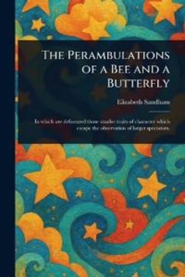 The Perambulations of a Bee and a Butterfly