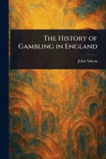 The History of Gambling in England