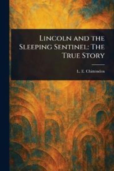 Lincoln and the Sleeping Sentinel