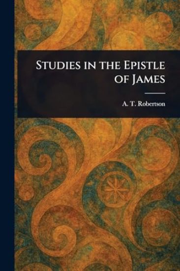 Studies in the Epistle of James