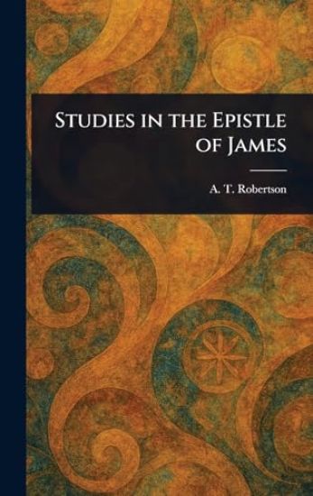 Studies in the Epistle of James