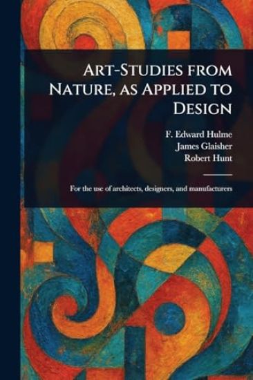 Art-Studies From Nature, as Applied to Design