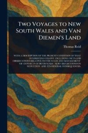 Two Voyages to New South Wales and Van Diemen's Land