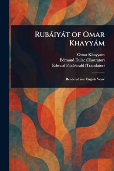 Rubáiyát of Omar Khayyám