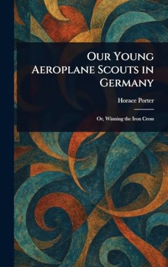 Our Young Aeroplane Scouts in Germany