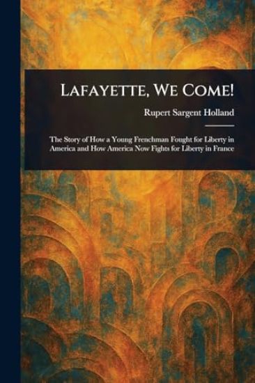 Lafayette, We Come!