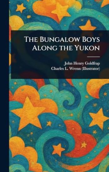The Bungalow Boys Along the Yukon