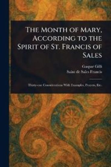 The Month of Mary, According to the Spirit of St. Francis of Sales