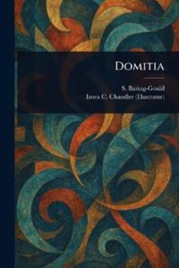Domitia – S (Sabine) Baring-Gould, kirjan kansikuva