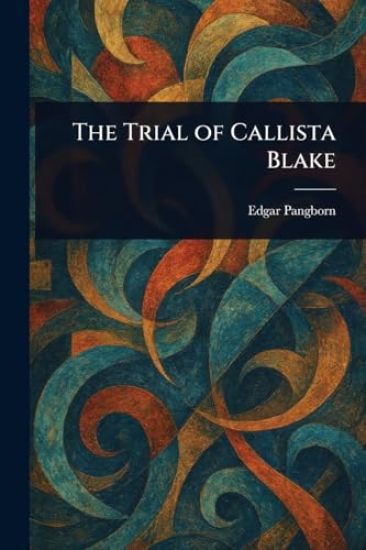 The Trial of Callista Blake