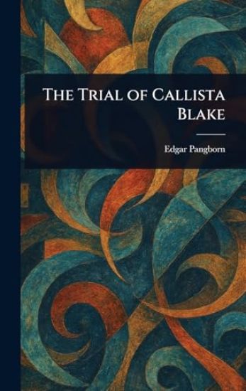 The Trial of Callista Blake