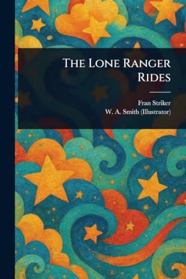 The Lone Ranger Rides