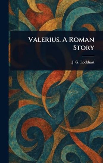 Valerius. A Roman Story