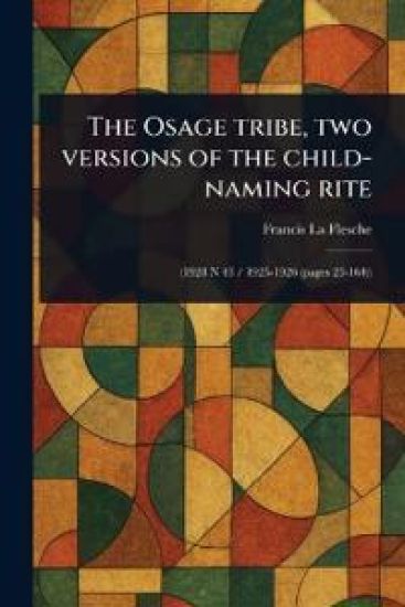 The Osage Tribe, Two Versions of the Child-naming Rite