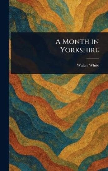 A Month in Yorkshire