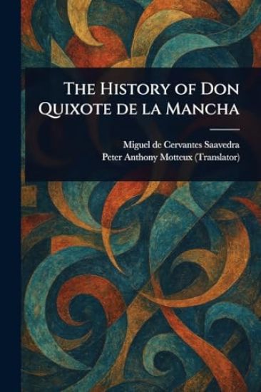 The History of Don Quixote De La Mancha