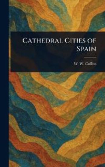 Cathedral Cities of Spain