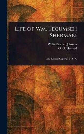 Life of Wm. Tecumseh Sherman.