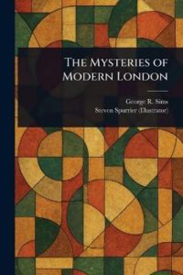 The Mysteries of Modern London