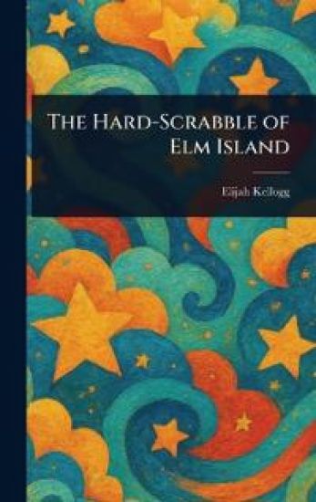 The Hard-Scrabble of Elm Island