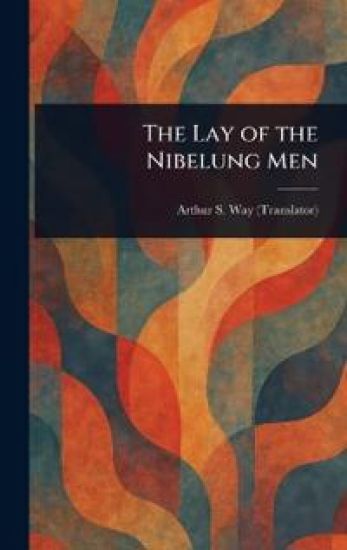 The Lay of the Nibelung Men