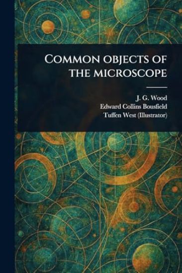 Common Objects of the Microscope