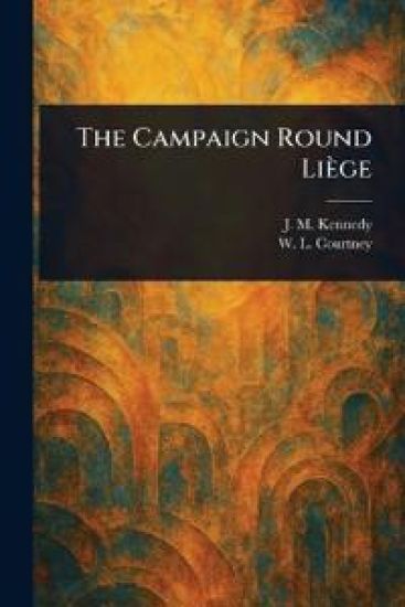The Campaign Round Liège