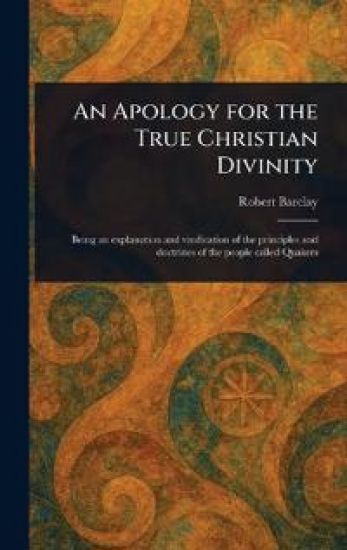 An Apology for the True Christian Divinity