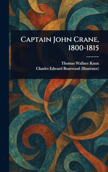 Captain John Crane, 1800-1815