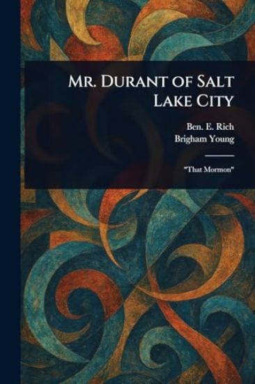 Mr. Durant of Salt Lake City