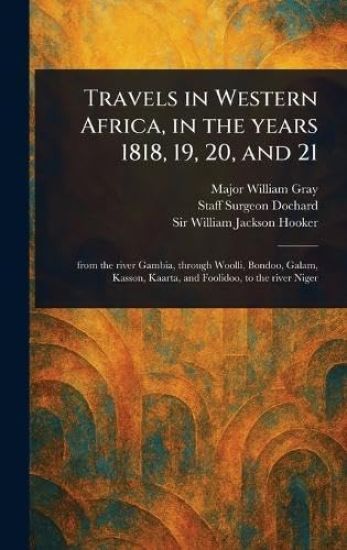 Travels in Western Africa, in the Years 1818, 19, 20, and 21