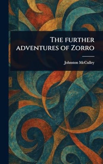 The Further Adventures of Zorro