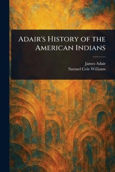 Adair's History of the American Indians