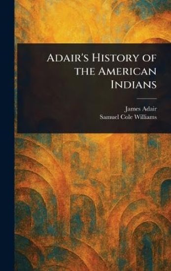Adair's History of the American Indians