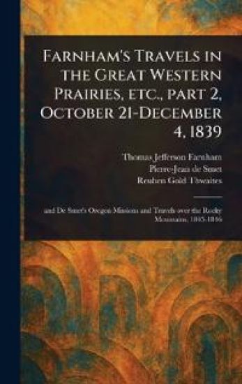 Farnham's Travels in the Great Western Prairies, Etc., Part 2, October 21-December 4, 1839