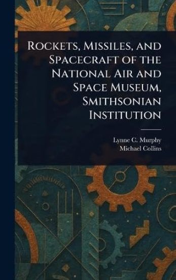 Rockets, Missiles, and Spacecraft of the National Air and Space Museum, Smithsonian Institution