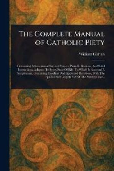 The Complete Manual of Catholic Piety