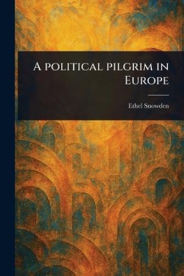 A Political Pilgrim in Europe