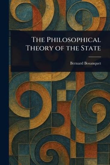 The Philosophical Theory of the State