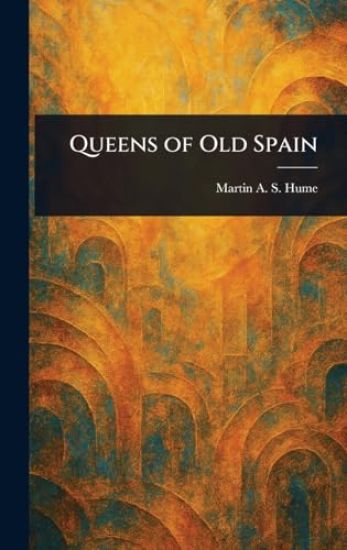 Queens of Old Spain