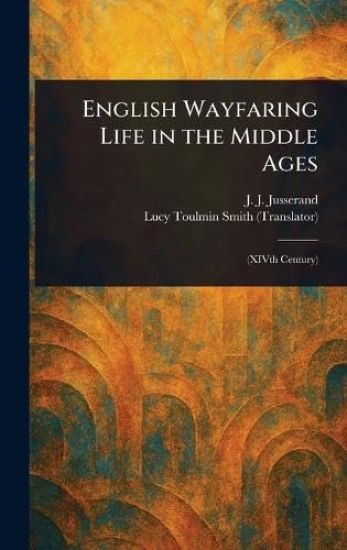 English Wayfaring Life in the Middle Ages