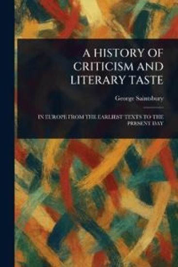 A History of Criticism and Literary Taste – George Saintsbury, kirjan kansikuva