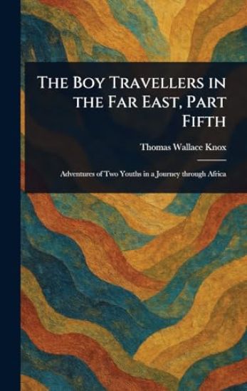 The Boy Travellers in the Far East, Part Fifth