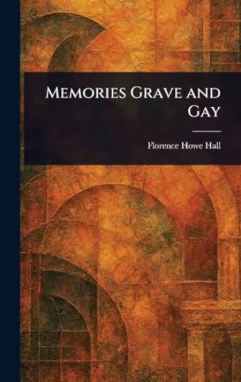 Memories Grave and Gay