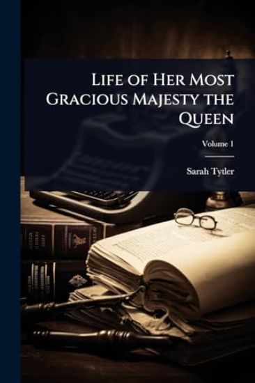 Life of Her Most Gracious Majesty the Queen