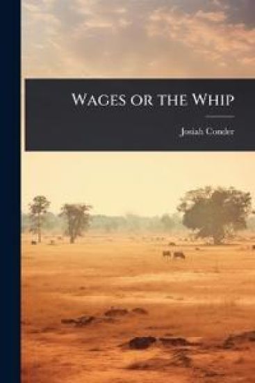 Wages or the Whip