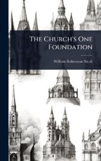 The Church's One Foundation – William Robertson Nicoll, kirjan kansikuva