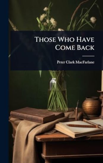 Those Who Have Come Back