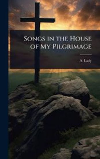 Songs in the House of My Pilgrimage – A Lady, kirjan kansikuva