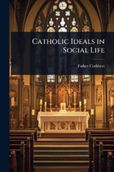 Catholic Ideals in Social Life